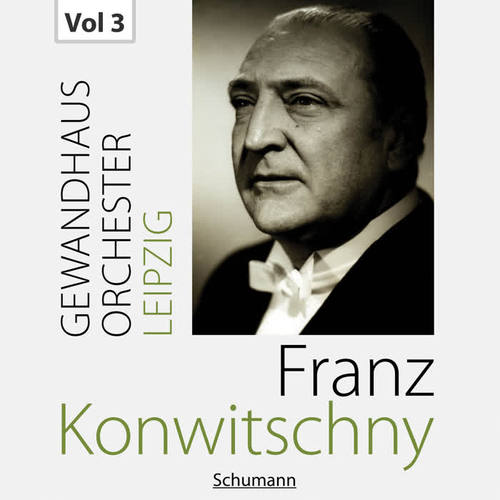 Franz Konwitschny with Gewandhausorchester Leipzig, Vol. 3