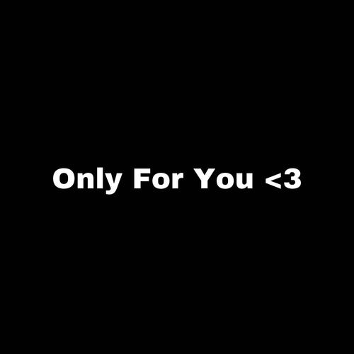 Only For You (Explicit)