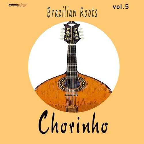 Chorinho, Vol. 5 (Brazilian Roots)