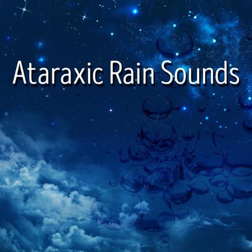 Ataraxic Rain Sounds