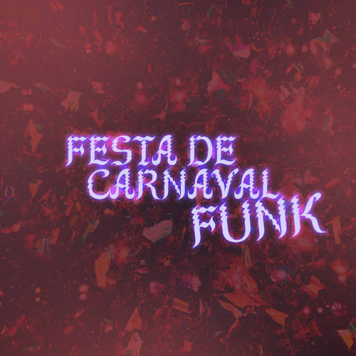 Festa de Carnaval Funk (Explicit)