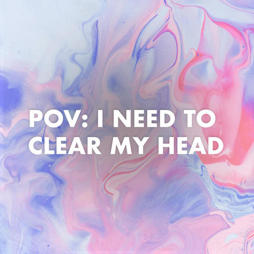 pov: i need to clear my head (Explicit)