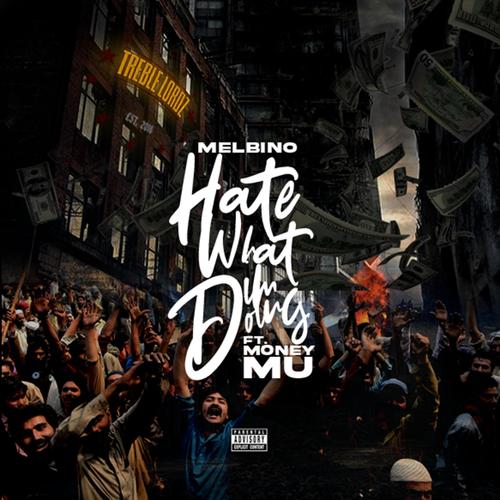 Hate What I'm Doin' (feat. Money Mu) [Explicit]