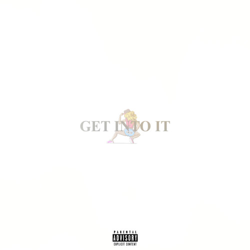 GET INTO IT (Explicit)