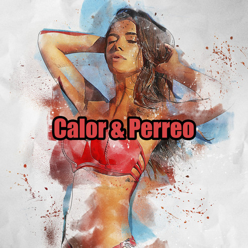 Calor & Perreo (Explicit)