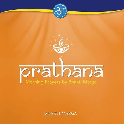 Prathana Morning Prayers By Bhakti Marga