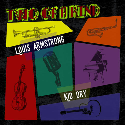 Two of a Kind: Louis Armstrong & Kid Ory