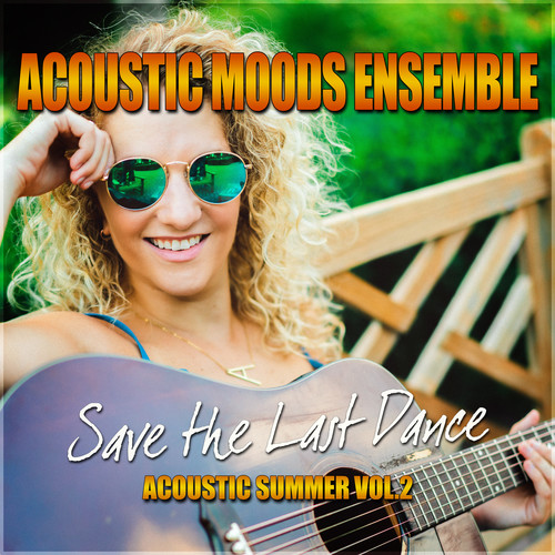 Save the Last Dance – Acoustic Summer Vol. 2