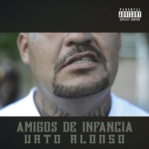 Amigos De Infancia (feat. Vato Alonso) [Explicit]