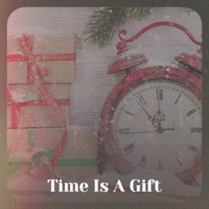 Time Is A Gift