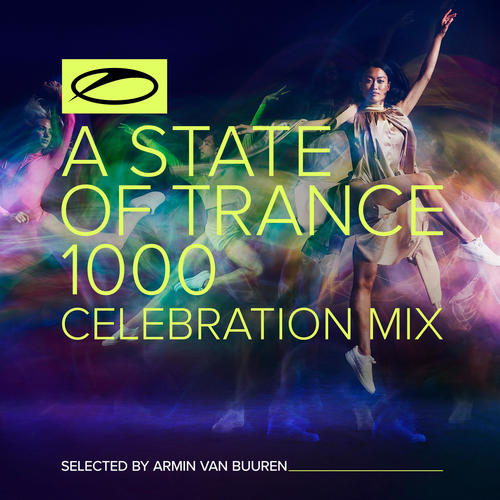 A State Of Trance 1000 - Celebration Mix (Selected by Armin van Buuren)