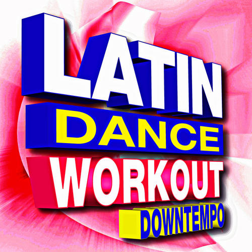 Latin Dance Workout Downtempo