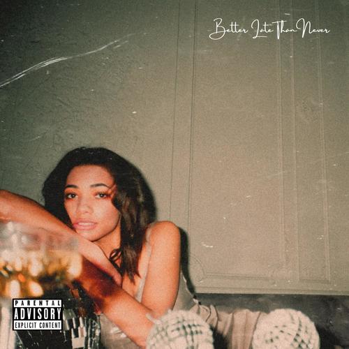 Better Late Then Never (Explicit)