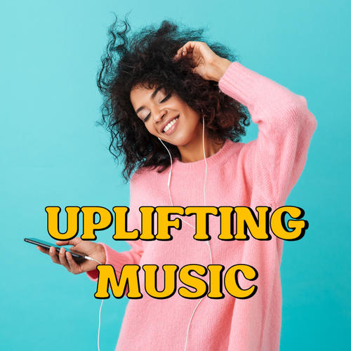 Uplifting Music (Explicit)