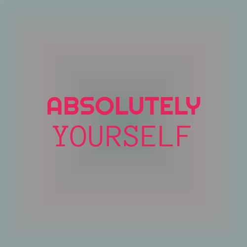 Absolutely Yourself