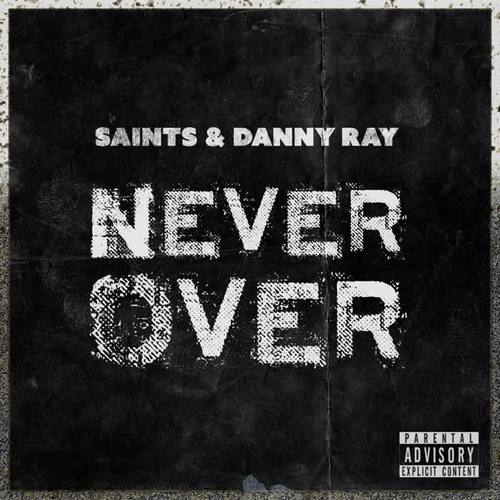 Never Over (feat. Danny Ray) [Explicit]