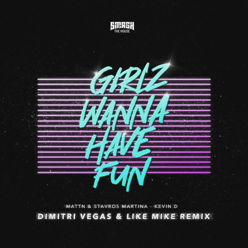 Girlz Wanna Have Fun - Dimiri Vegas & Like Mike Remix