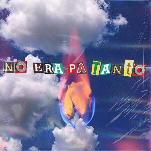 No era pa tanto (feat. B.Rubio) [Explicit]