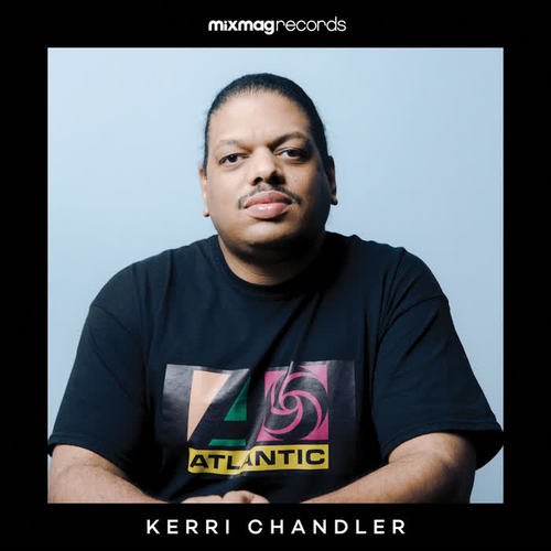 Mixmag Presents Kerri Chandler (Dj Mix)