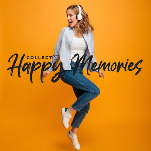 Collect Happy Memories