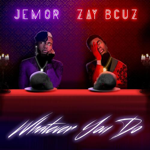 Whatever You Do (feat. Zay Bcuz) [Explicit]