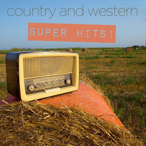 Country and Western Super Hits - #1 Hits and Artists Like Merle Haggard, Hank Williams, Patsy Cline,