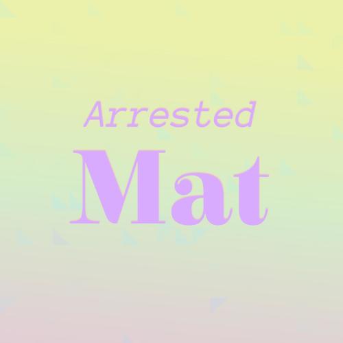 Arrested Mat