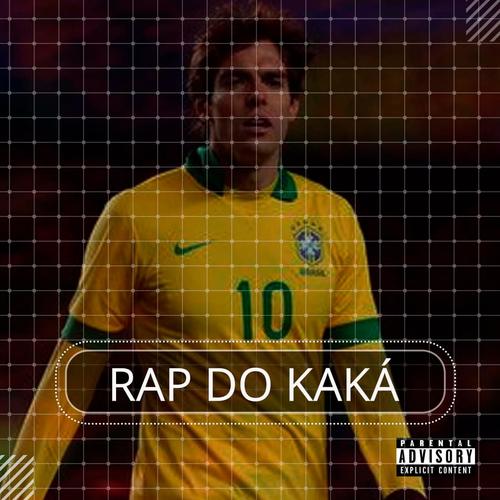 Rap do Kaká (Explicit)