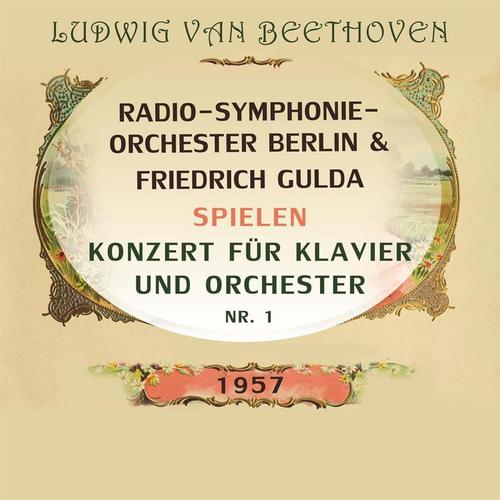 Radio-Symphonie-Orchester Berlin / Friedrich Gulda spielen: Ludwig van Beethoven: Konzert für Klavier und Orchester Nr. 1