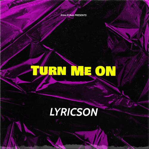 Turn Me On