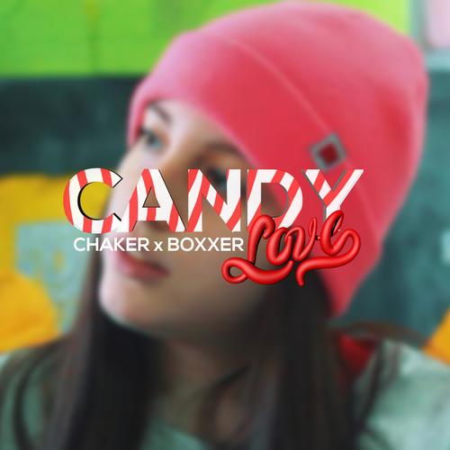 Candy Love (feat. Chaker & Boxxer) [Explicit]