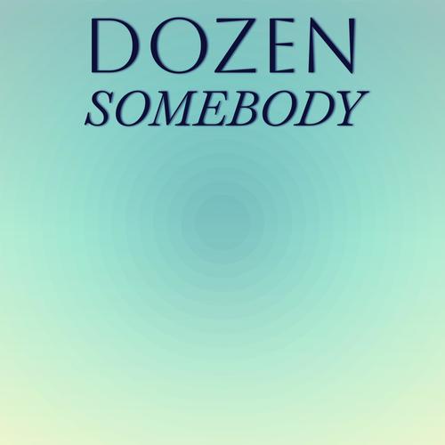 Dozen Somebody