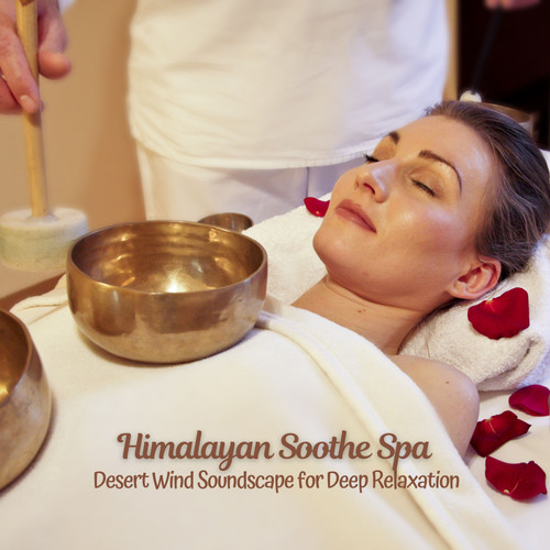 Himalayan Soothe Spa: Desert Wind Soundscape for Deep Relaxation