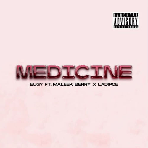 Medicine feat. Maleek Berry and LADIPOE (Explicit)