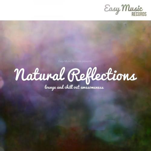 Natural Reflections (Lounge and Chill Out Awesomeness)