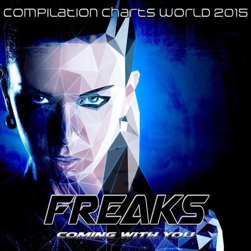 Freaks Coming with You (Compilation Charts World 2015)