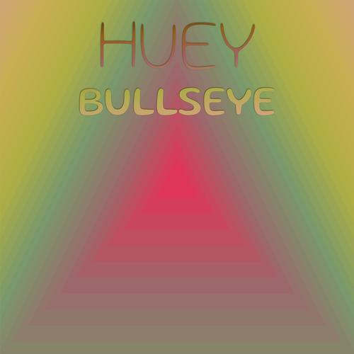 Huey Bullseye