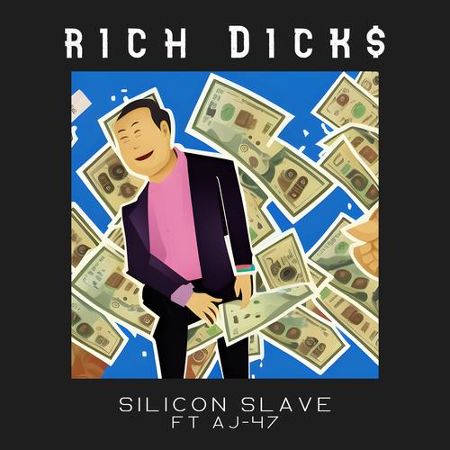 Rich Dicks (feat. AJ-47) [Explicit]