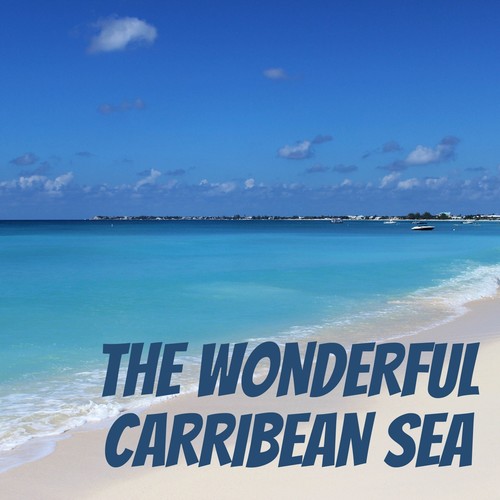 The Wonderful Carribean Sea