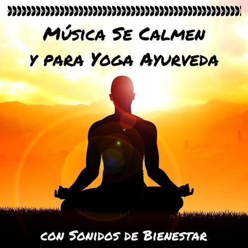 Música Se Calmen y para Yoga Ayurveda con Sonidos de Bienestar