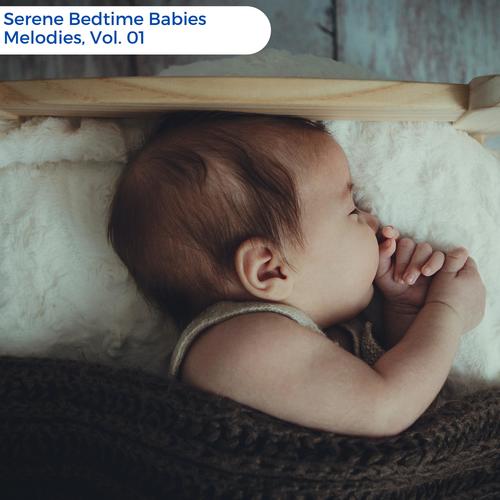 Serene Bedtime Babies Melodies, Vol. 01