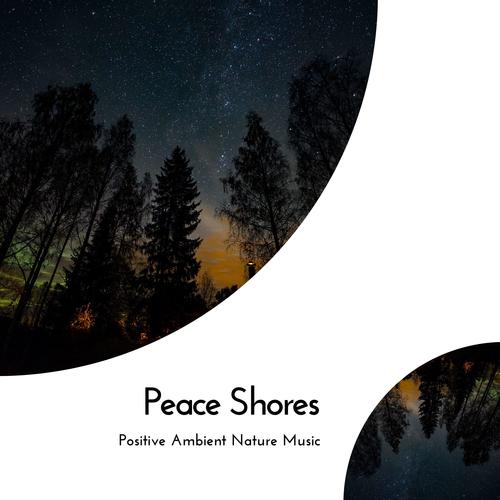 Peace Shores - Positive Ambient Nature Music