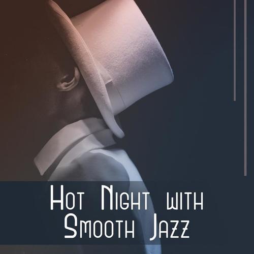 Hot Night with Smooth Jazz – Good Mood, Happy Jazz, Start Evening with Funky Music, Positive Vibes