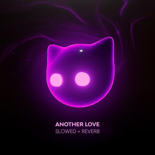 another love - slowed + reverb (Explicit)