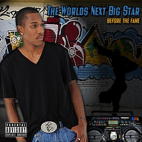 The Worlds Next Big Star : Before the Fame (Explicit)