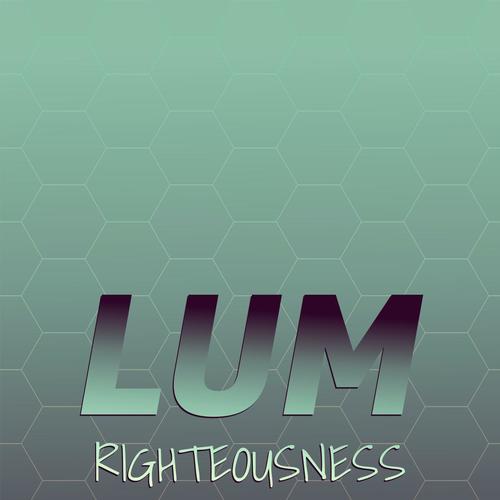 Lum Righteousness