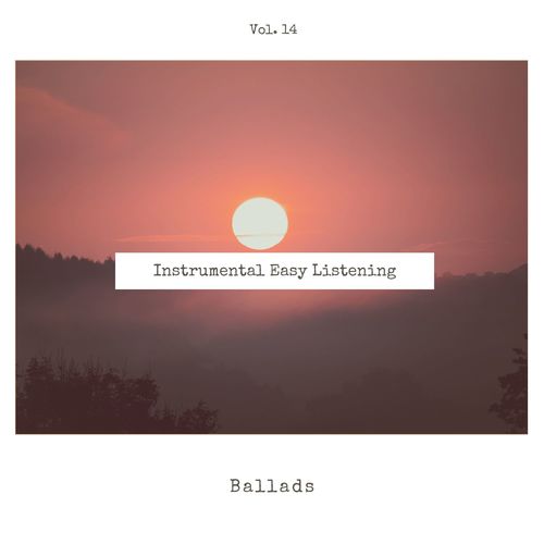 Instrumental Easy Listening Ballads, Vol. 14