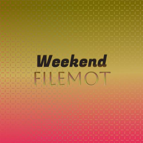 Weekend Filemot