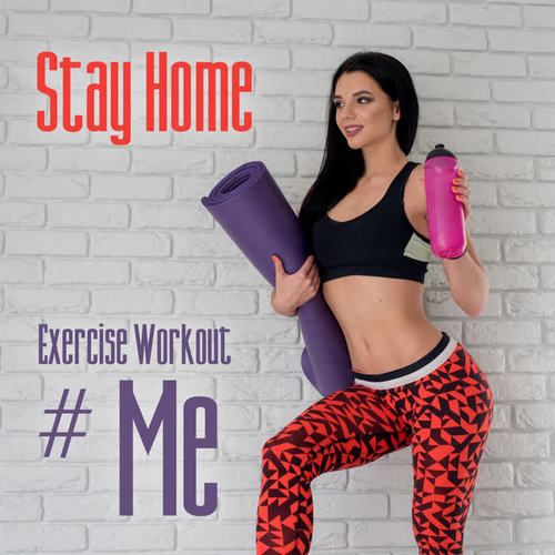 Stay Home: Exercise Workout # Me