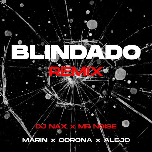 Blindado (feat. CORONA, Alejo, DJ Nax & Mr. Noise) [Remix] [Explicit]